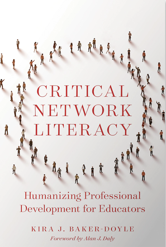 Book Cover: Critical Network Literacy: Humanizing Professional Development For Educators by Kira J. Baker-Doyle
